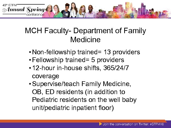 MCH Faculty- Department of Family Medicine • Non-fellowship trained= 13 providers • Fellowship trained=