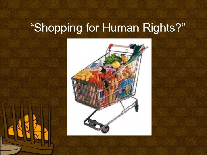 “Shopping for Human Rights? ” 