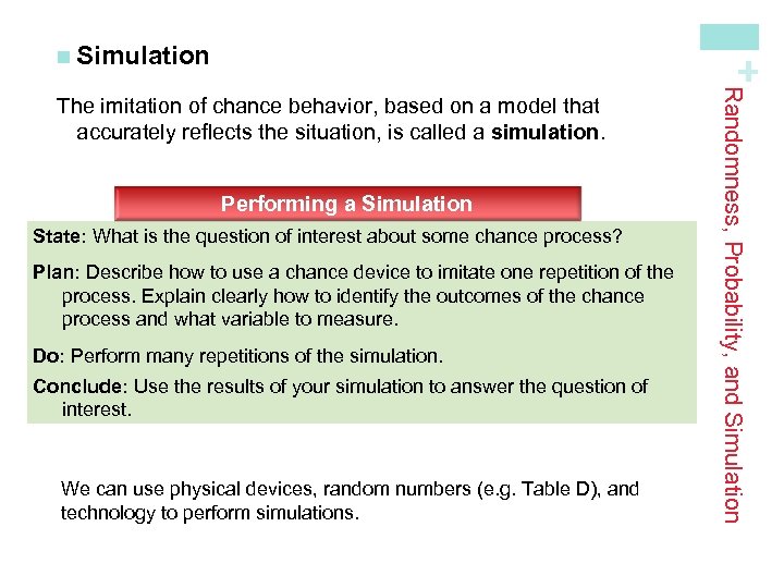 + n Simulation Performing a Simulation State: What is the question of interest about