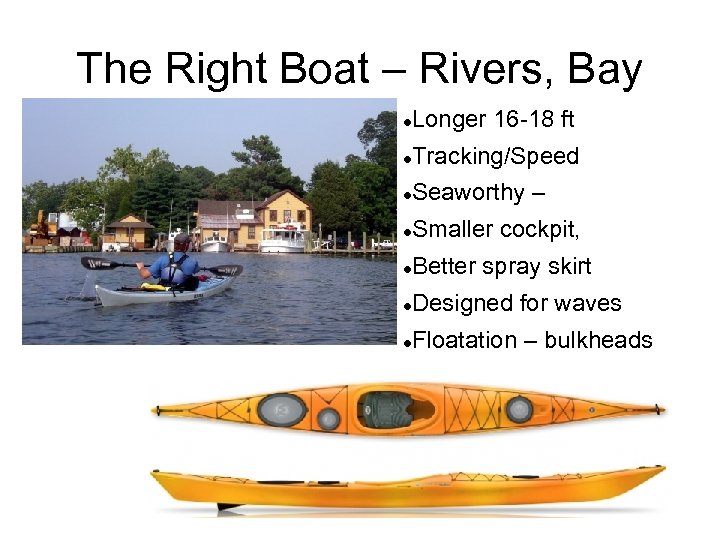 The Right Boat – Rivers, Bay Longer 16 -18 ft Tracking/Speed Seaworthy – Smaller