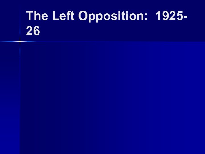 The Left Opposition: 192526 