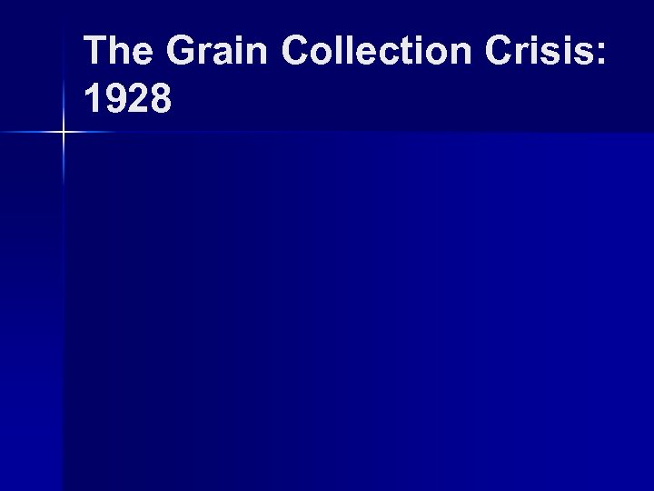 The Grain Collection Crisis: 1928 