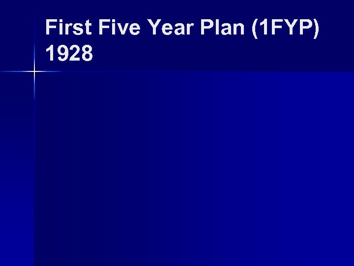 First Five Year Plan (1 FYP) 1928 