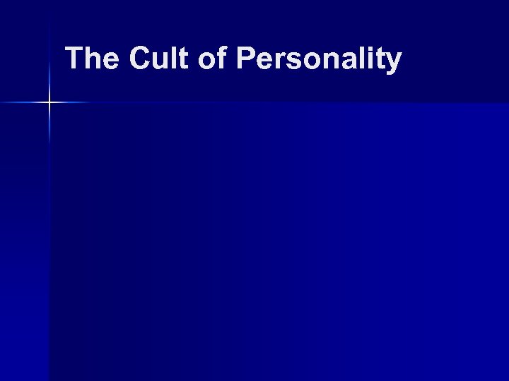 The Cult of Personality 