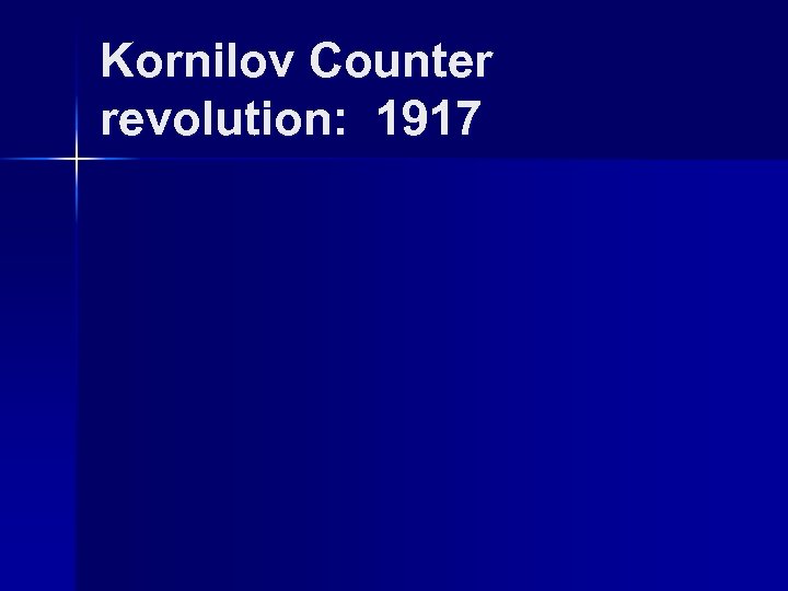 Kornilov Counter revolution: 1917 