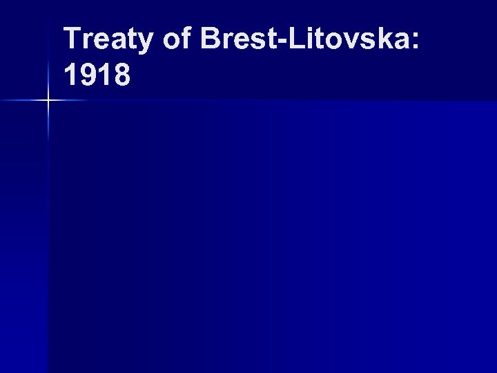 Treaty of Brest-Litovska: 1918 