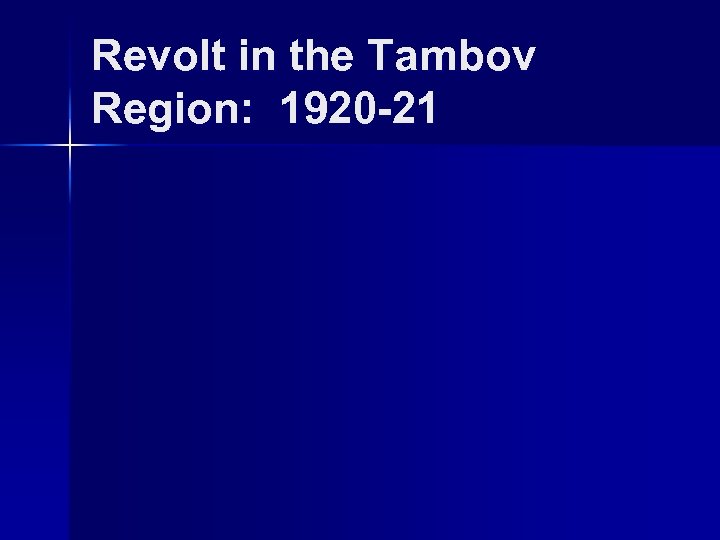 Revolt in the Tambov Region: 1920 -21 