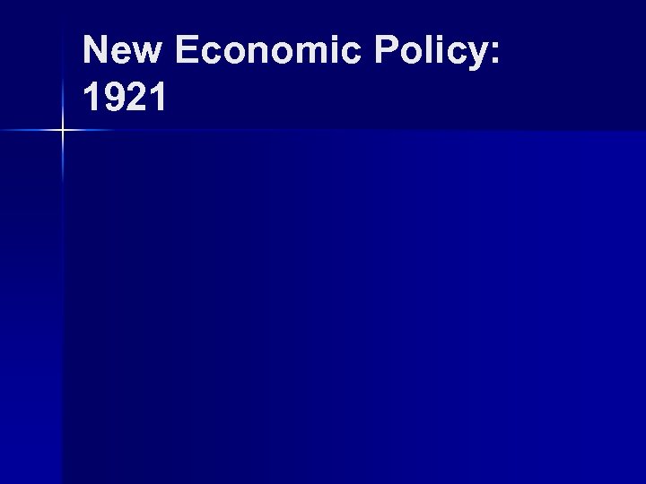 New Economic Policy: 1921 