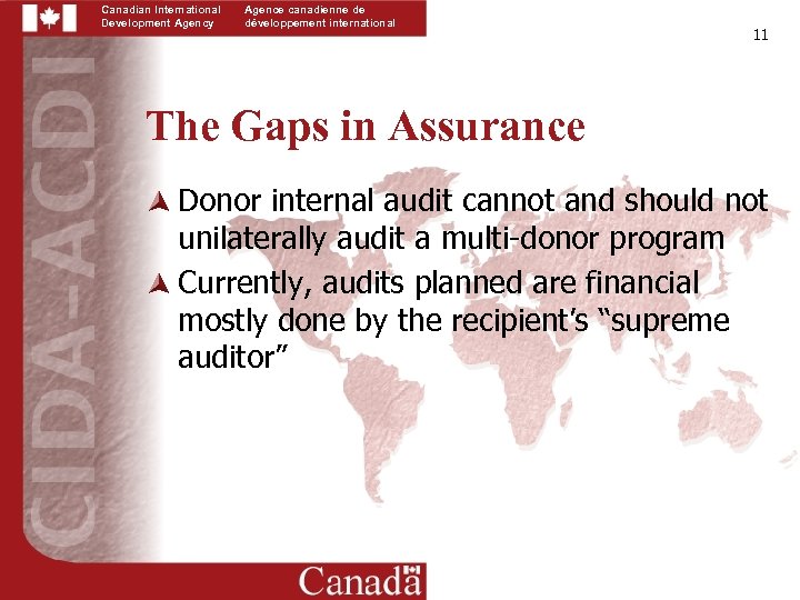 Canadian International Development Agency Agence canadienne de développement international 11 The Gaps in Assurance