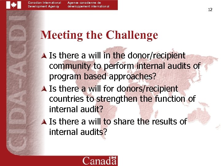 Canadian International Development Agency Agence canadienne de développement international Meeting the Challenge Is there