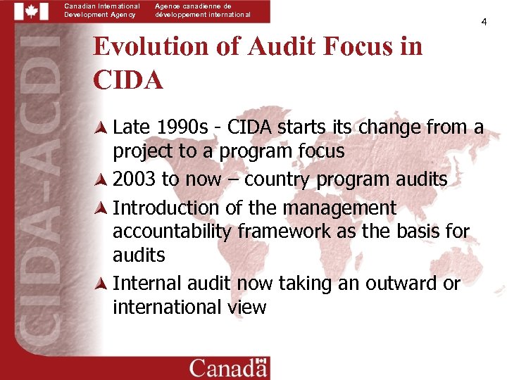 Canadian International Development Agency Agence canadienne de développement international 4 Evolution of Audit Focus