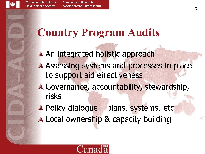 Canadian International Development Agency Agence canadienne de développement international Country Program Audits An integrated