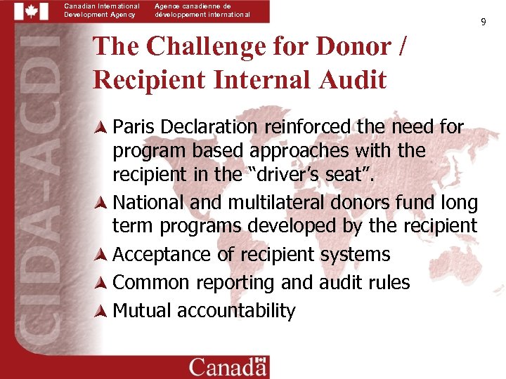 Canadian International Development Agency Agence canadienne de développement international The Challenge for Donor /