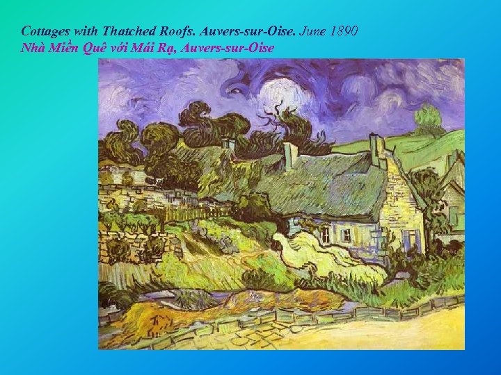 Cottages with Thatched Roofs. Auvers-sur-Oise. June 1890 Nhà Miền Quê với Mái Rạ, Auvers-sur-Oise