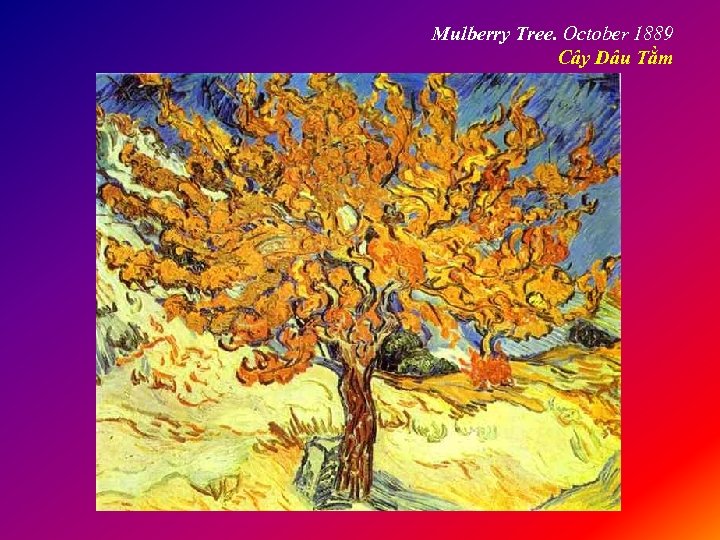 Mulberry Tree. October 1889 Cây Dâu Tằm 