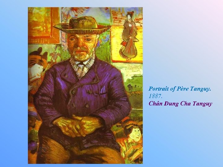 Portrait of Père Tanguy. 1887. Chân Dung Cha Tanguy 