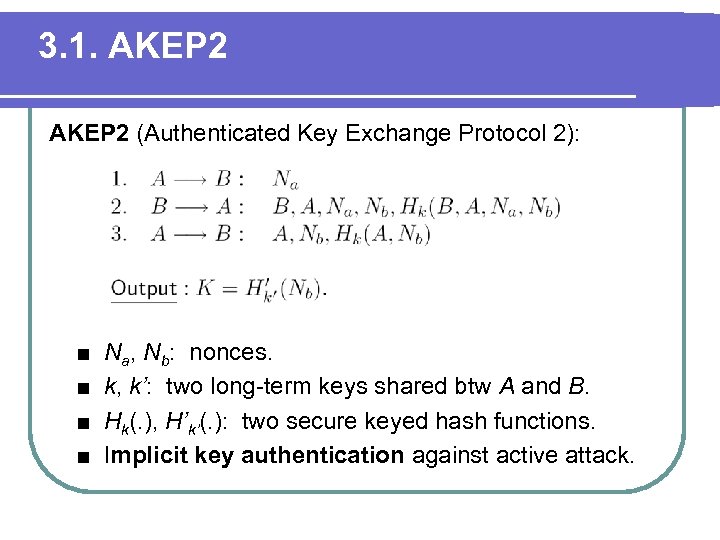 3. 1. AKEP 2 (Authenticated Key Exchange Protocol 2): ■ ■ Na, Nb: nonces.