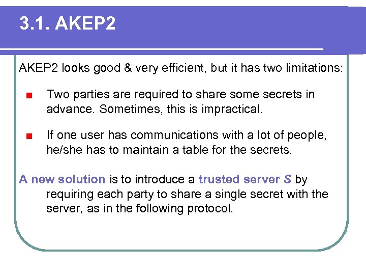 3. 1. AKEP 2 looks good & very efficient, but it has two limitations: