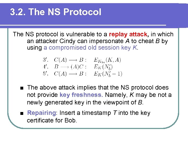 3. 2. The NS Protocol The NS protocol is vulnerable to a replay attack,