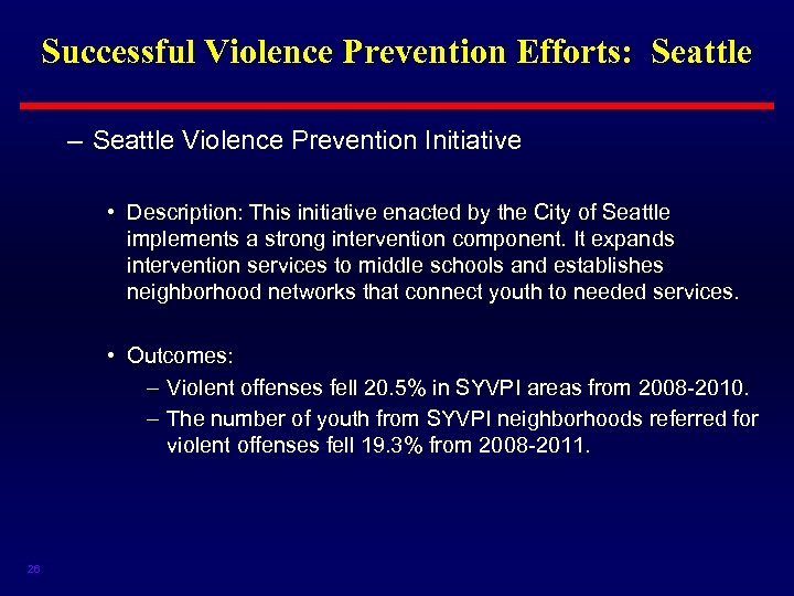 Successful Violence Prevention Efforts: Seattle – Seattle Violence Prevention Initiative • Description: This initiative