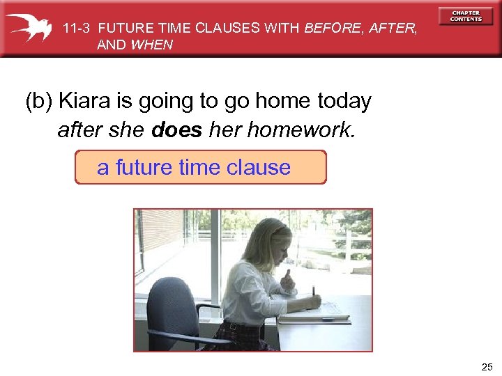 11 -3 FUTURE TIME CLAUSES WITH BEFORE, AFTER, AND WHEN (b) Kiara is going