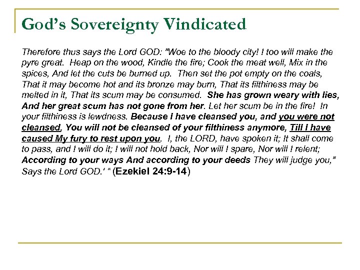 God’s Sovereignty Vindicated Therefore thus says the Lord GOD: 