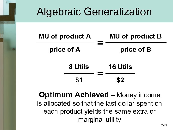 Algebraic Generalization MU of product A price of A 8 Utils $1 = =
