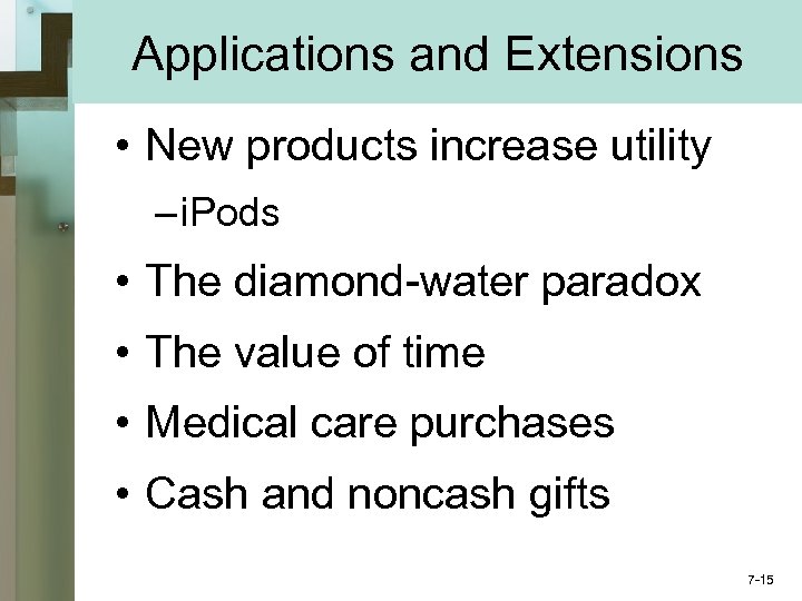 Applications and Extensions • New products increase utility – i. Pods • The diamond-water