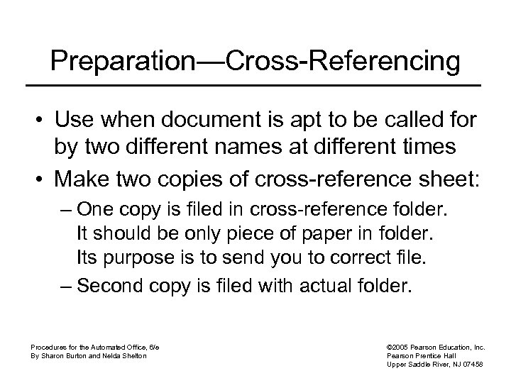 Preparation—Cross-Referencing • Use when document is apt to be called for by two different