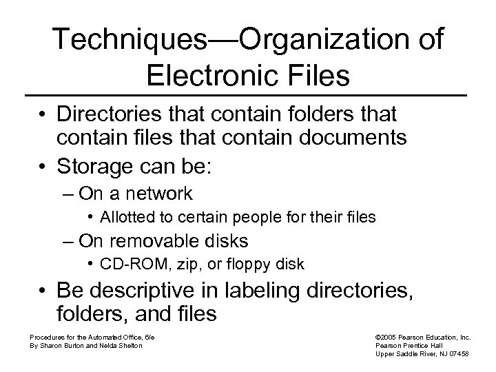 Techniques—Organization of Electronic Files • Directories that contain folders that contain files that contain