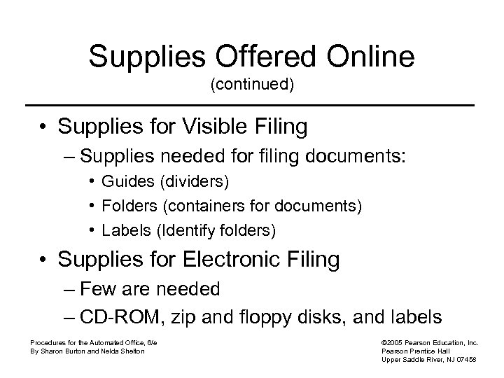 Supplies Offered Online (continued) • Supplies for Visible Filing – Supplies needed for filing