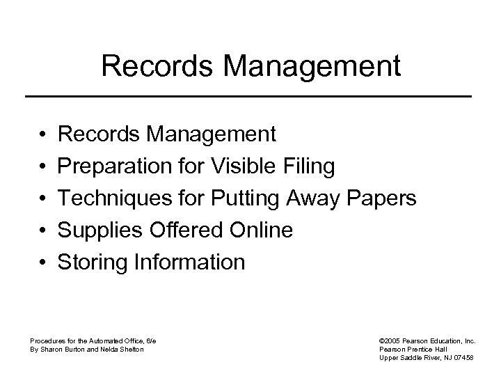 Records Management • • • Records Management Preparation for Visible Filing Techniques for Putting
