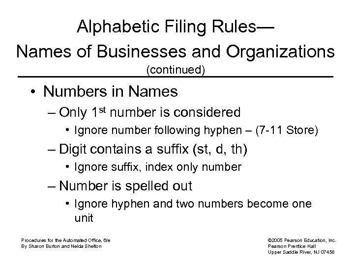 Alphabetic Filing Rules— Names of Businesses and Organizations (continued) • Numbers in Names –