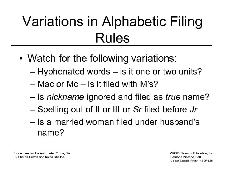 Variations in Alphabetic Filing Rules • Watch for the following variations: – Hyphenated words