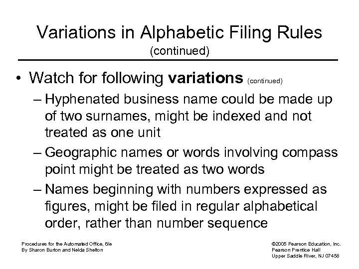 Variations in Alphabetic Filing Rules (continued) • Watch for following variations (continued) – Hyphenated