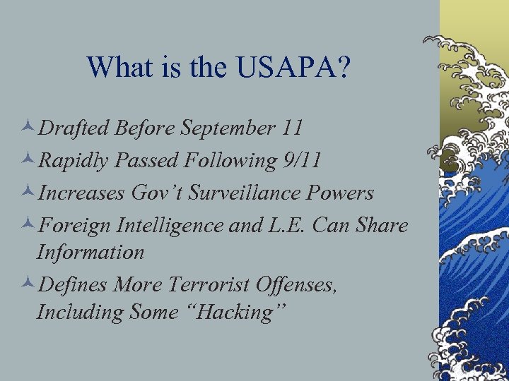 What is the USAPA? ©Drafted Before September 11 ©Rapidly Passed Following 9/11 ©Increases Gov’t