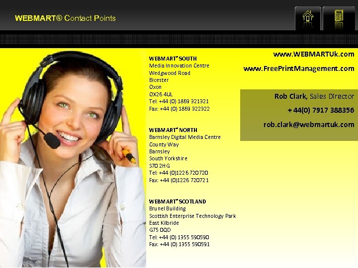 WEBMART® Contact Points WEBMART® SOUTH Media Innovation Centre Wedgwood Road Bicester Oxon OX 26