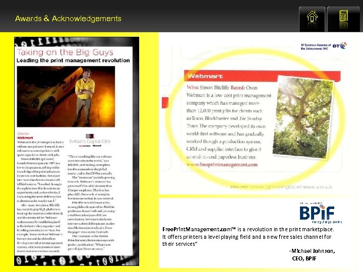 Awards & Acknowledgements Free. Print. Management. com™ is a revolution in the print marketplace.