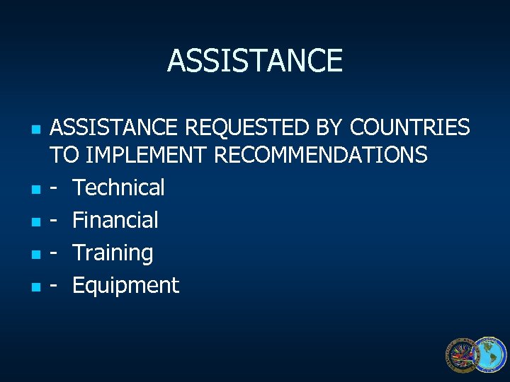 ASSISTANCE n n n ASSISTANCE REQUESTED BY COUNTRIES TO IMPLEMENT RECOMMENDATIONS - Technical -