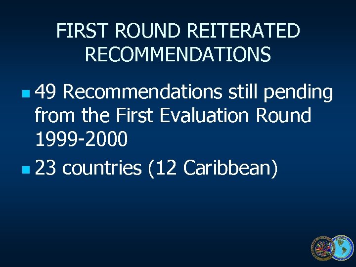 FIRST ROUND REITERATED RECOMMENDATIONS n 49 Recommendations still pending from the First Evaluation Round
