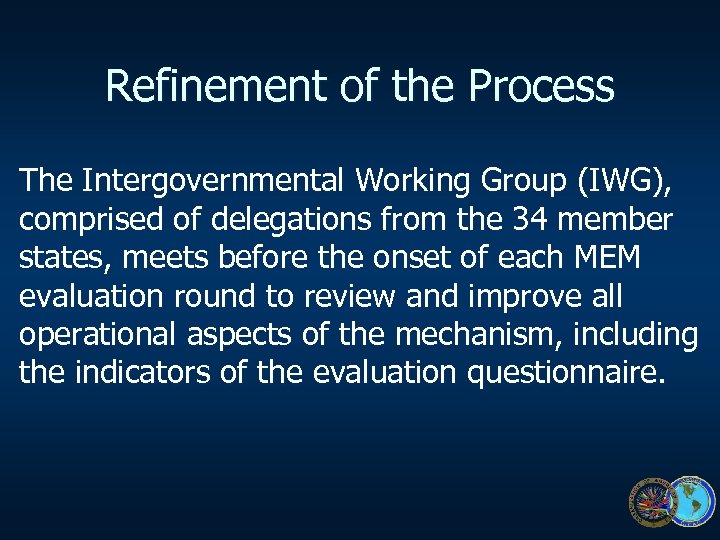 Refinement of the Process The Intergovernmental Working Group (IWG), comprised of delegations from the