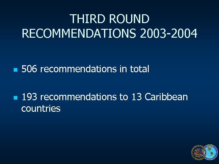 THIRD ROUND RECOMMENDATIONS 2003 -2004 n n 506 recommendations in total 193 recommendations to