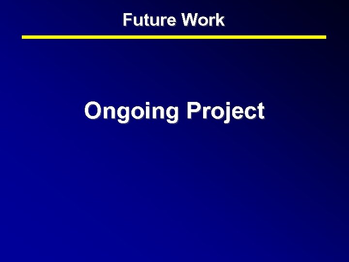 Future Work Ongoing Project 