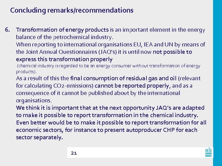 Concluding remarks/recommendations 6. Transformation of energy products is an important element in the energy