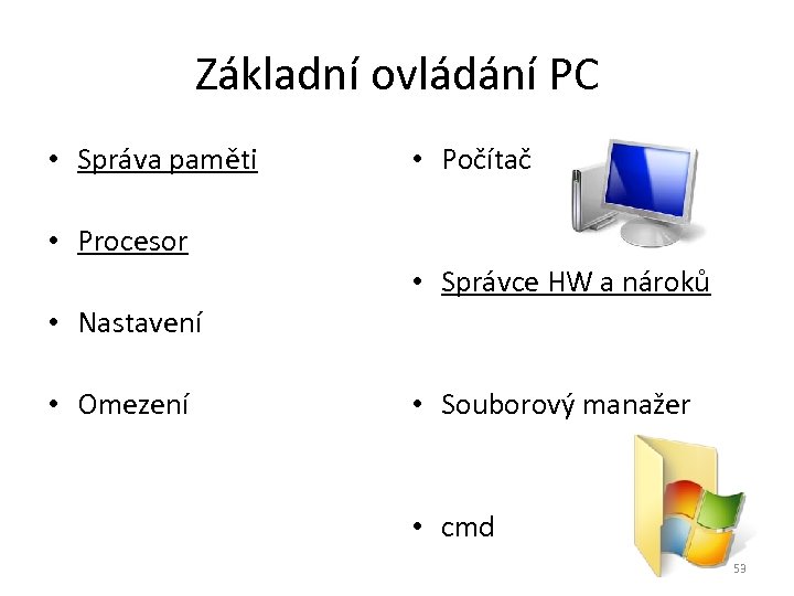 Základní ovládání PC • Správa paměti • Počítač • Procesor • Správce HW a