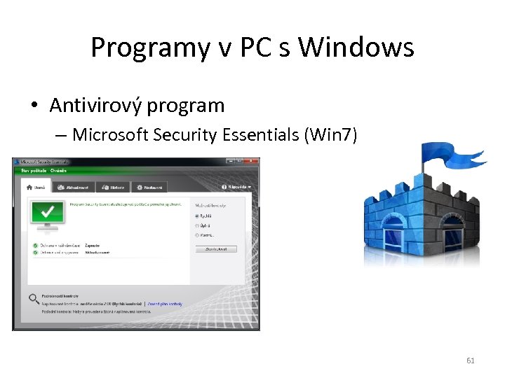 Programy v PC s Windows • Antivirový program – Microsoft Security Essentials (Win 7)