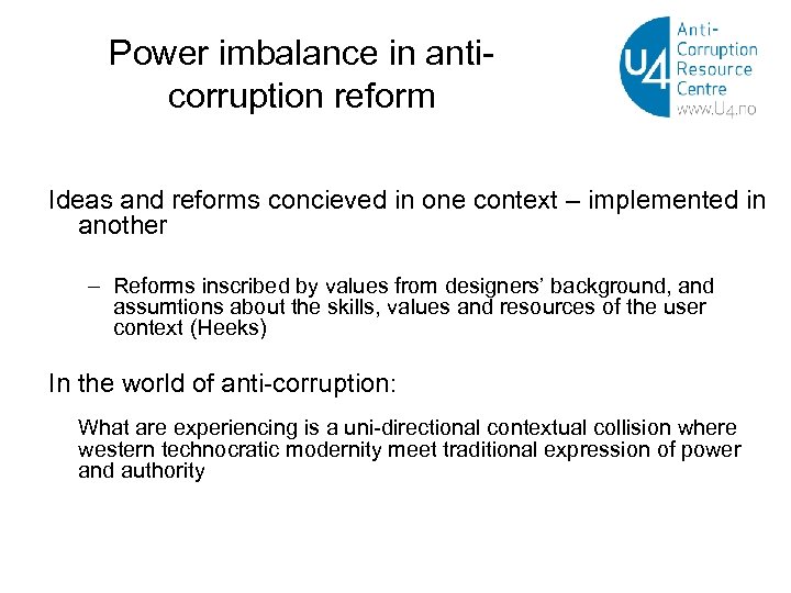 Power imbalance in anticorruption reform Ideas and reforms concieved in one context – implemented