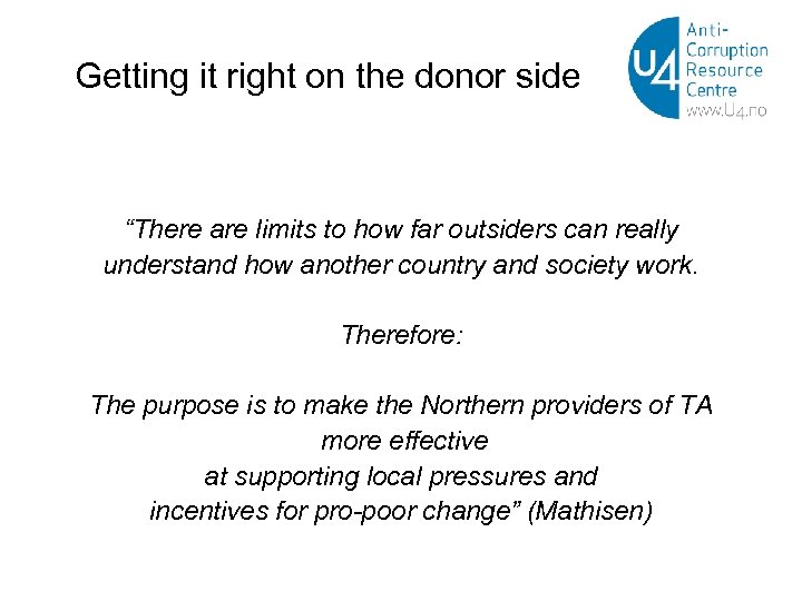 Getting it right on the donor side “There are limits to how far outsiders