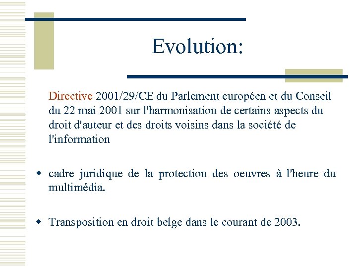 Evolution: Directive 2001/29/CE du Parlement européen et du Conseil du 22 mai 2001 sur