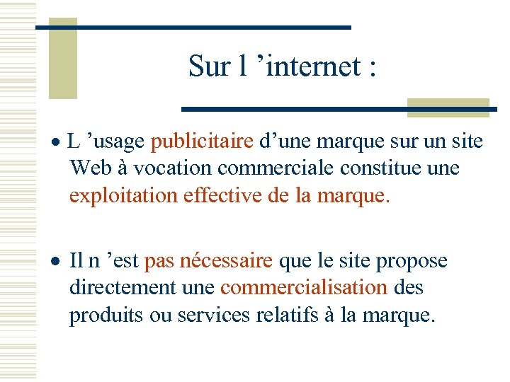 Sur l ’internet : L ’usage publicitaire d’une marque sur un site Web à